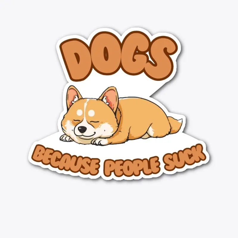 Dogs Because People Suck